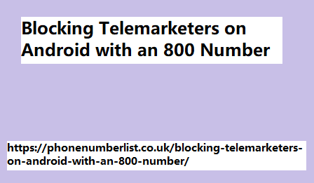 Blocking Telemarketers on Android with an 800 Number